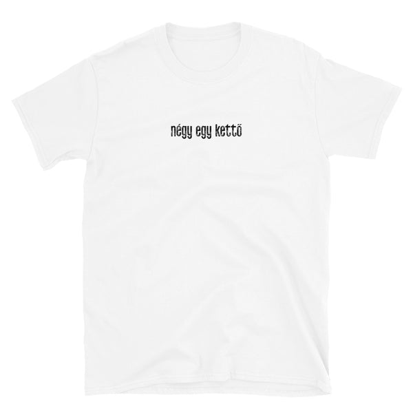 Négy Egy Kettő (FOUR ONE TWO | 412) HUNGARIAN SHORT-SLEEVE UNISEX T-SHIRT: BLACK PRINTING