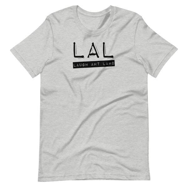 Laugh Aht Lahd (LAL) T-Shirt: Black Printing