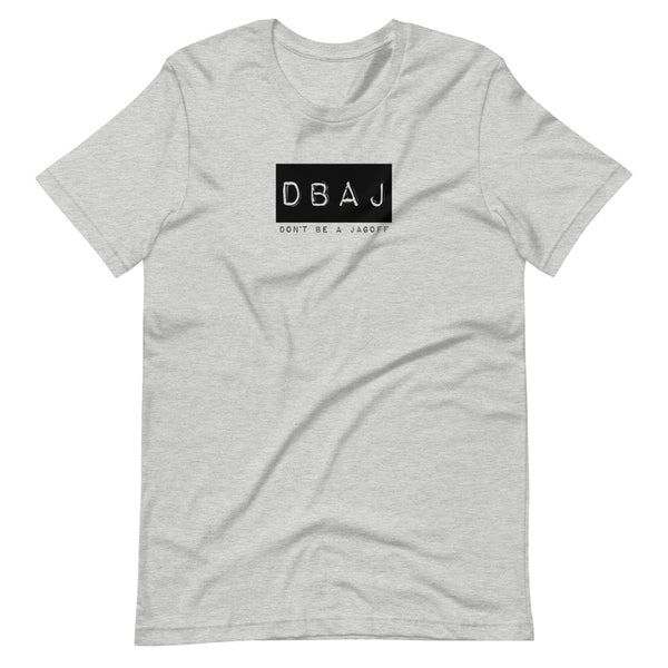 DON’T BE A JAGOFF (DBAJ) T-SHIRT — DESIGN #1: BLACK PRINTING