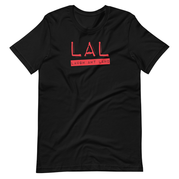 Laugh Aht Lahd (LAL) T-Shirt: Red Printing