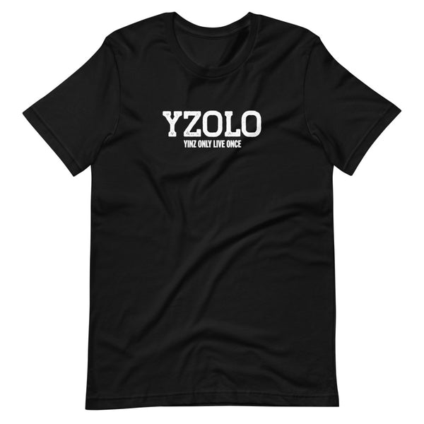 Yinz Only Live Once (YZOLO) T-Shirt: White Printing