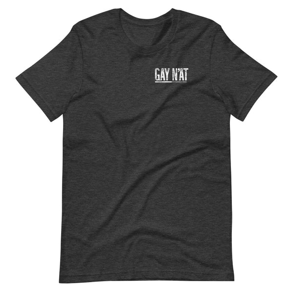 GAY N’AT T-SHIRT: WHITE PRINTING