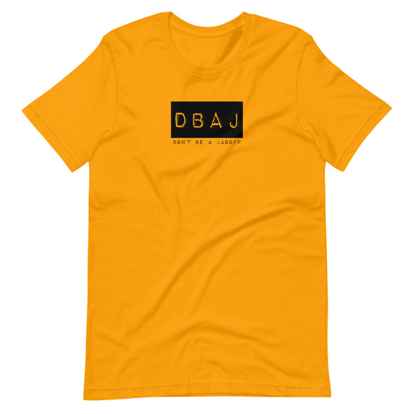 DON’T BE A JAGOFF (DBAJ) T-SHIRT — DESIGN #1: BLACK PRINTING