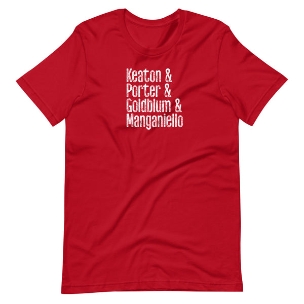 KEATON & PORTER & GOLDBLUM & MANGANIELLO T-SHIRT: WHITE PRINTING