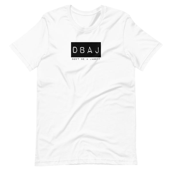 DON’T BE A JAGOFF (DBAJ) T-SHIRT — DESIGN #1: BLACK PRINTING