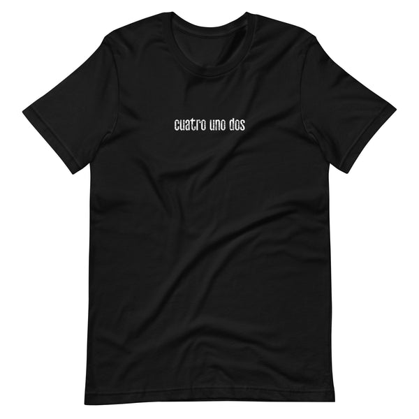 Cuatro Uno Dos (FOUR ONE TWO | 412) SPANISH SHORT-SLEEVE UNISEX T-SHIRT: WHITE PRINTING