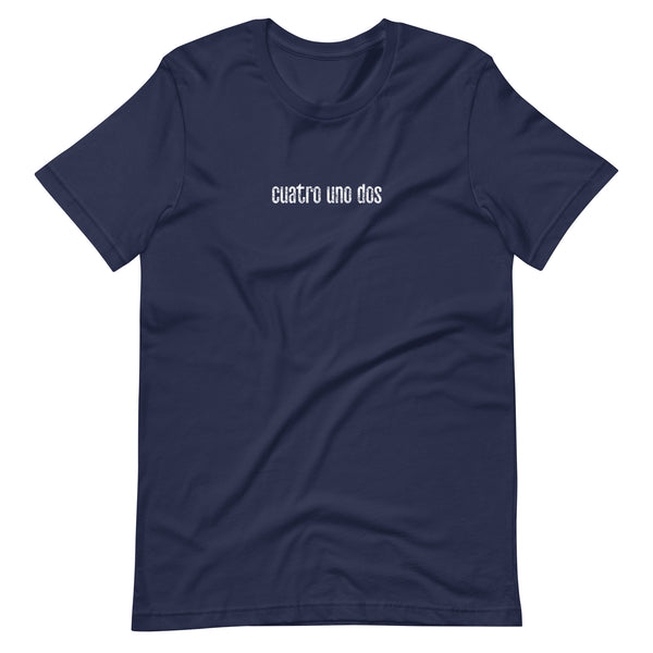 Cuatro Uno Dos (FOUR ONE TWO | 412) SPANISH SHORT-SLEEVE UNISEX T-SHIRT: WHITE PRINTING